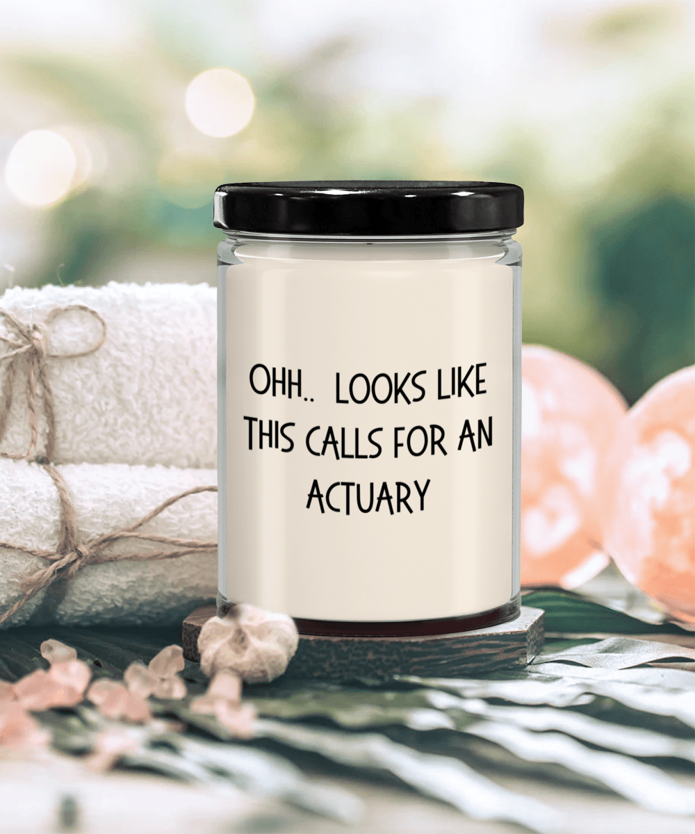 Actuary Gifts - OHH - Looks Like This Calls for an Actuary Office Humor Scented Soy Candle - Mallard Moon Gift Shop