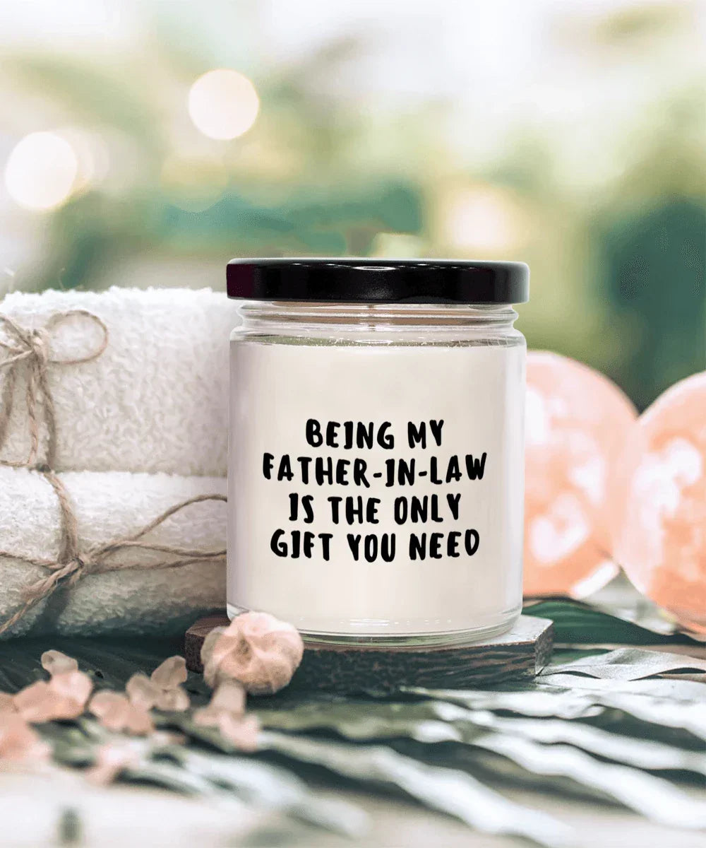 Father-in-law Gift Ideas - Being My Father-in-law is The Only Gift You Need Scented Soy Candle
