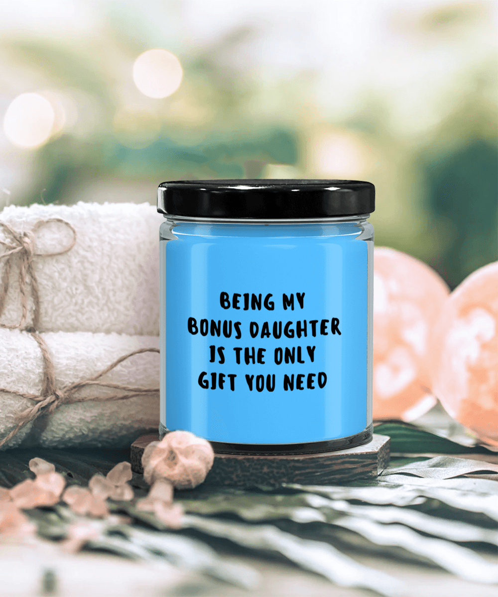 Bonus Daughter Gift Ideas - Being My Bonus Daughter is The Only Gift You Need Scented Soy Candle - Mallard Moon Gift Shop