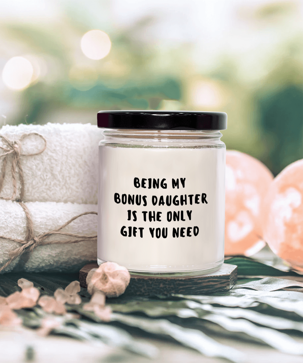 Bonus Daughter Gift Ideas - Being My Bonus Daughter is The Only Gift You Need Scented Soy Candle - Mallard Moon Gift Shop