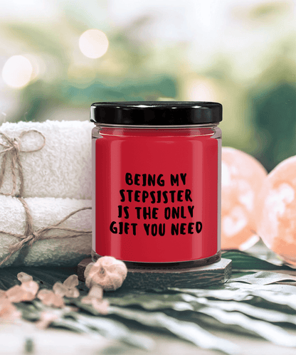 Stepsister Gift Ideas - Being My Stepsister is The Only Gift You Need Scented Soy Candle - Mallard Moon Gift Shop