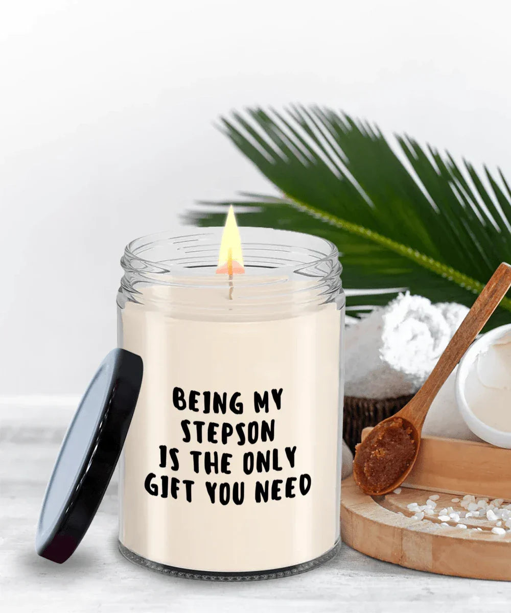 Stepson Gift Ideas - Being My Stepson is The Only Gift You Need Scented Soy Candle