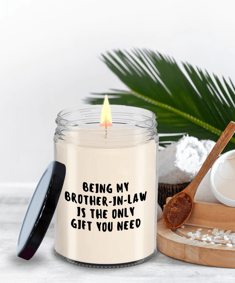 Brother-In-Law Gift Ideas - Being My Brother-In-Law is The Only Gift You Need Scented Soy Candle - Mallard Moon Gift Shop