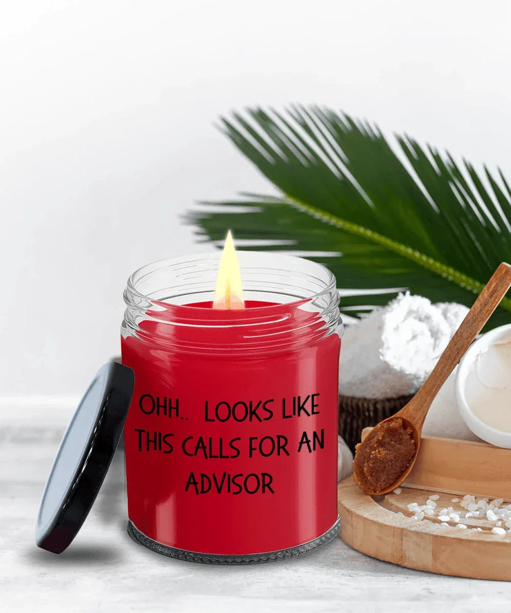 Advisor Gifts - OHH - Looks Like This Calls for an Advisor Office Humor Scented Soy Candle