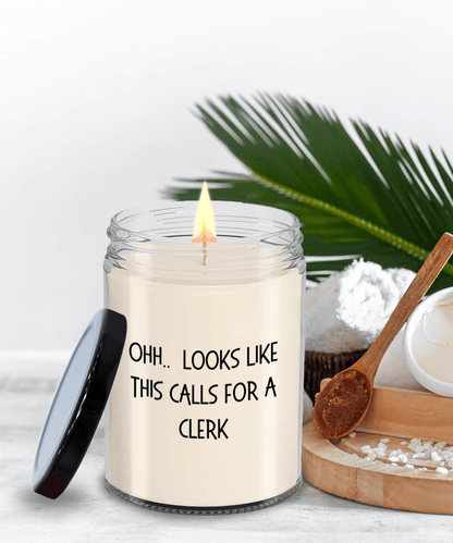 Clerk Gifts - OHH - Looks Like This Calls for a Clerk Office Humor Scented Soy Candle - Mallard Moon Gift Shop