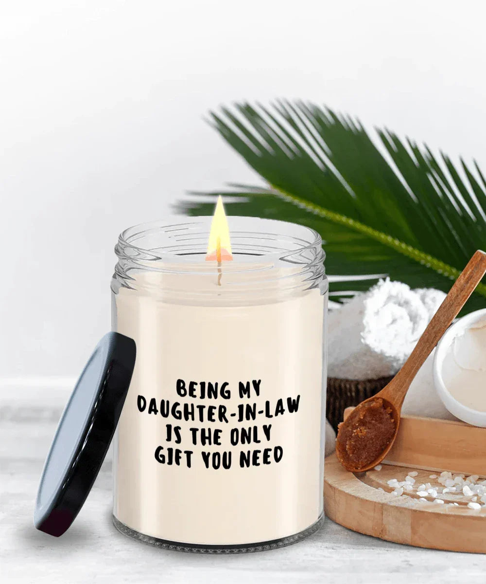 Daughter-in-law Gift Ideas - Being My Daughter-in-law is The Only Gift You Need Scented Soy Candle