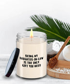 Daughter-in-law Gift Ideas - Being My Daughter-in-law is The Only Gift You Need Scented Soy Candle