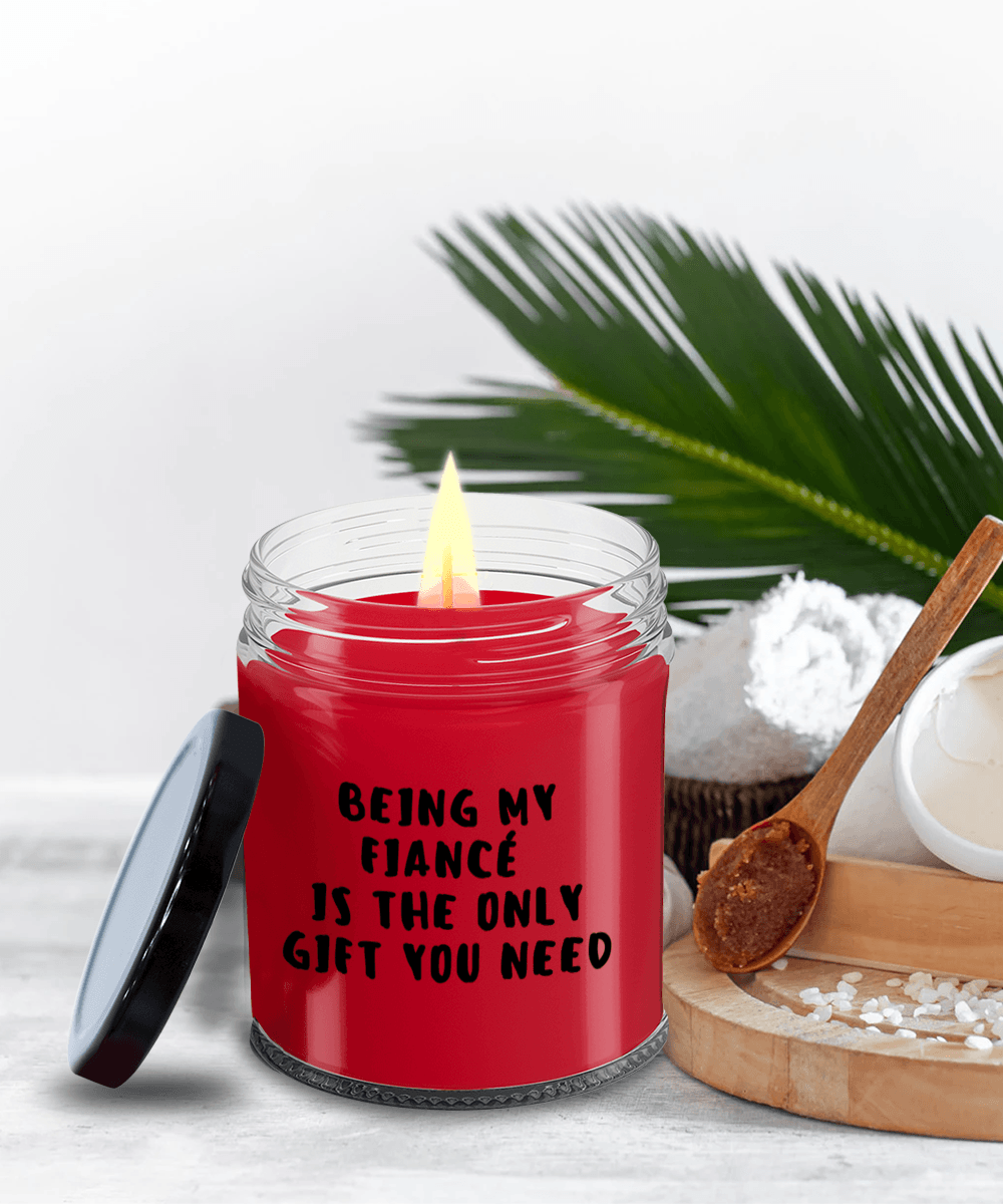 Fiancé Gift Ideas - Being My Fiancé is The Only Gift You Need Scented Soy Candle - Mallard Moon Gift Shop