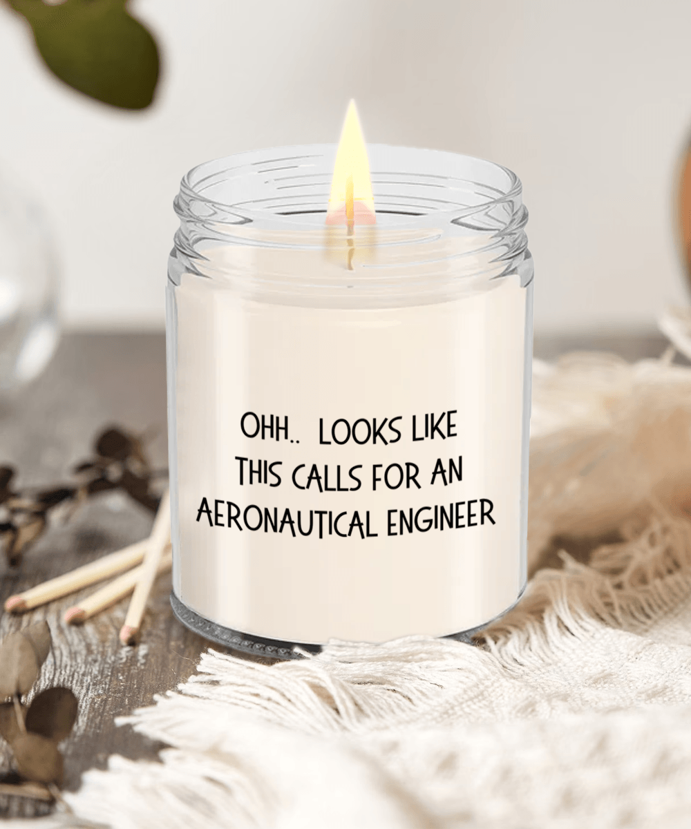 Aeronautical Engineer Gifts - OHH - Looks Like This Calls for an Aeronautical Engineer Office Humor Scented Soy Candle - Mallard Moon Gift Shop