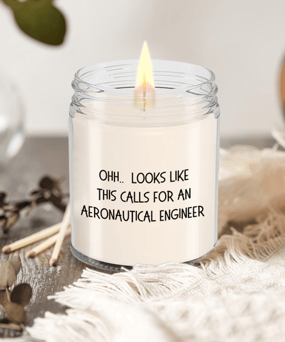Aeronautical Engineer Gifts - OHH - Looks Like This Calls for an Aeronautical Engineer Office Humor Scented Soy Candle - Mallard Moon Gift Shop