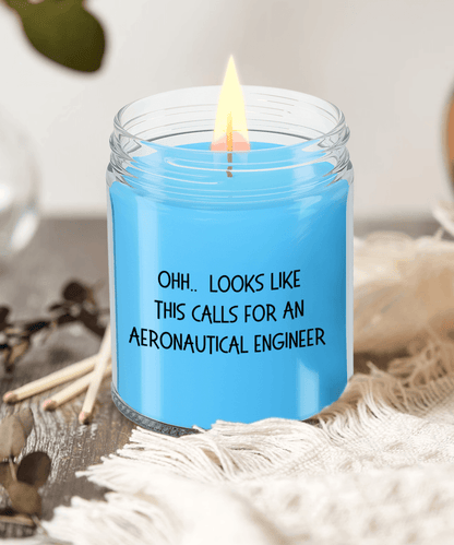 Aeronautical Engineer Gifts - OHH - Looks Like This Calls for an Aeronautical Engineer Office Humor Scented Soy Candle - Mallard Moon Gift Shop