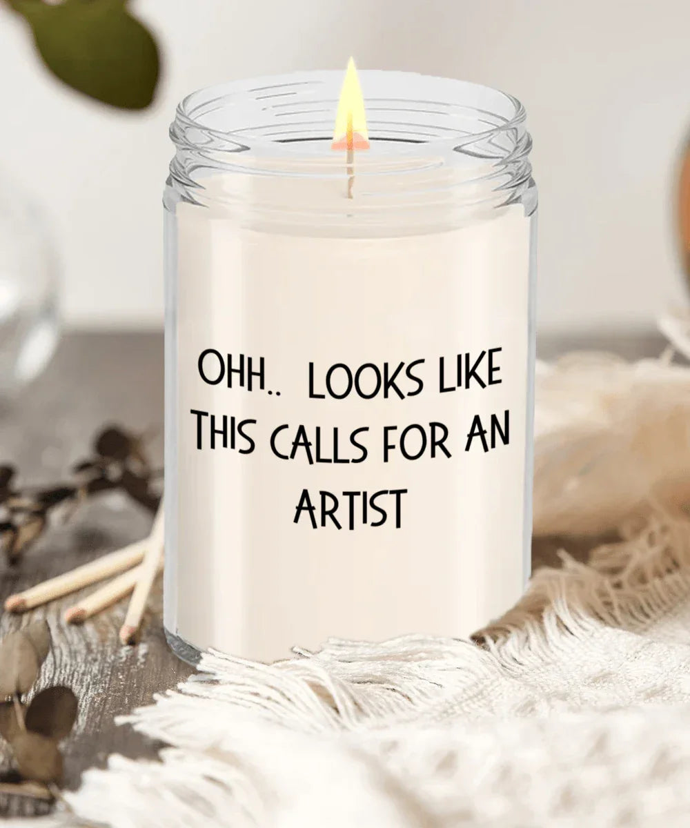 Artist Gifts - OHH - Looks Like This Calls for an Artist Office Humor Scented Soy Candle