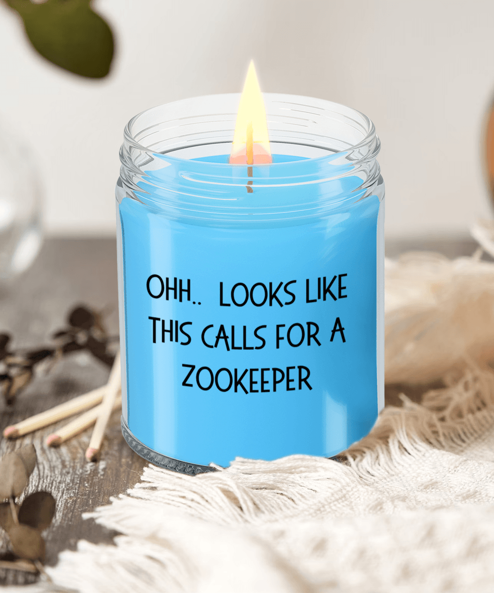 Zookeeper Gifts - OHH - Looks Like This Calls for a Zookeeper Office Humor Scented Soy Candle - Mallard Moon Gift Shop