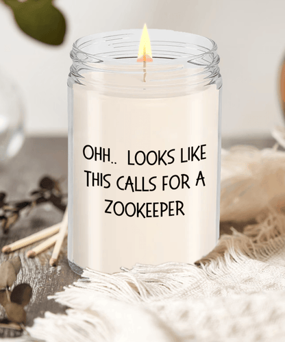 Zookeeper Gifts - OHH - Looks Like This Calls for a Zookeeper Office Humor Scented Soy Candle - Mallard Moon Gift Shop