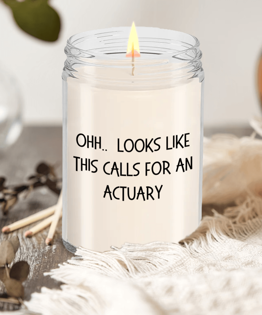 Actuary Gifts - OHH - Looks Like This Calls for an Actuary Office Humor Scented Soy Candle - Mallard Moon Gift Shop