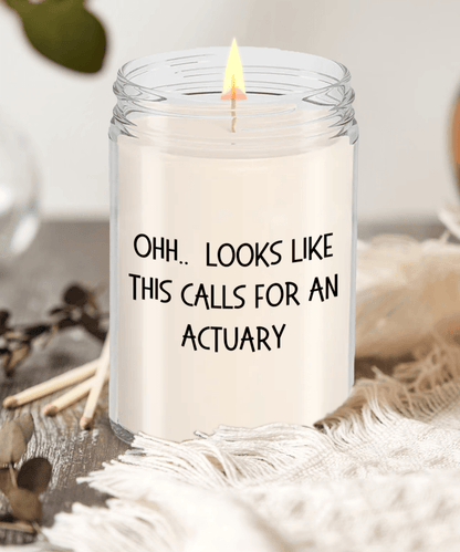 Actuary Gifts - OHH - Looks Like This Calls for an Actuary Office Humor Scented Soy Candle - Mallard Moon Gift Shop