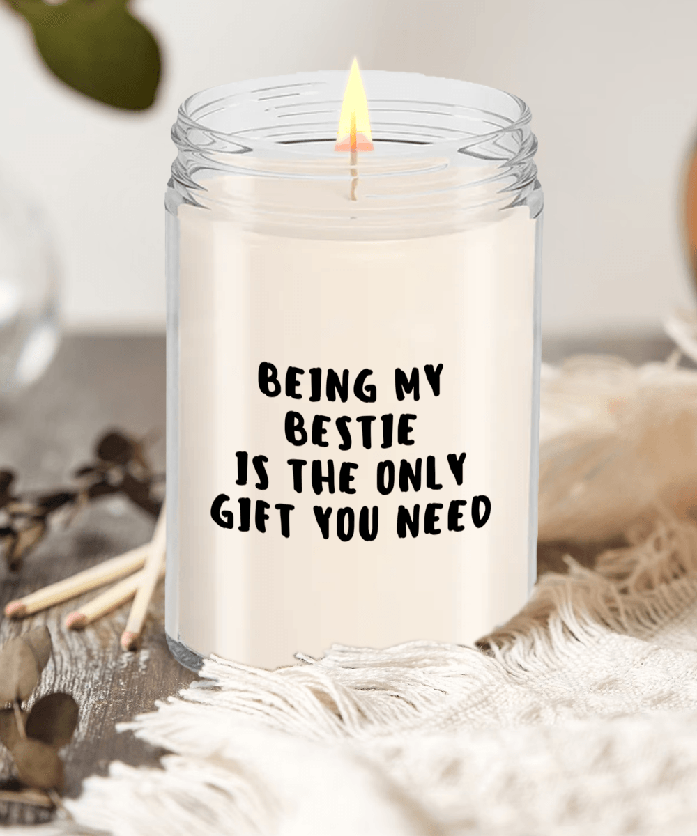 Bestie Gift Ideas - Being My Bestie is The Only Gift You Need Scented Soy Candle - Mallard Moon Gift Shop