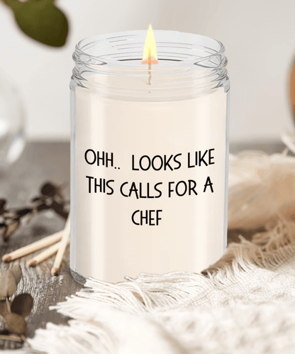 Chef Gifts - OHH - Looks Like This Calls for a Chef Office Humor Scented Soy Candle - Mallard Moon Gift Shop