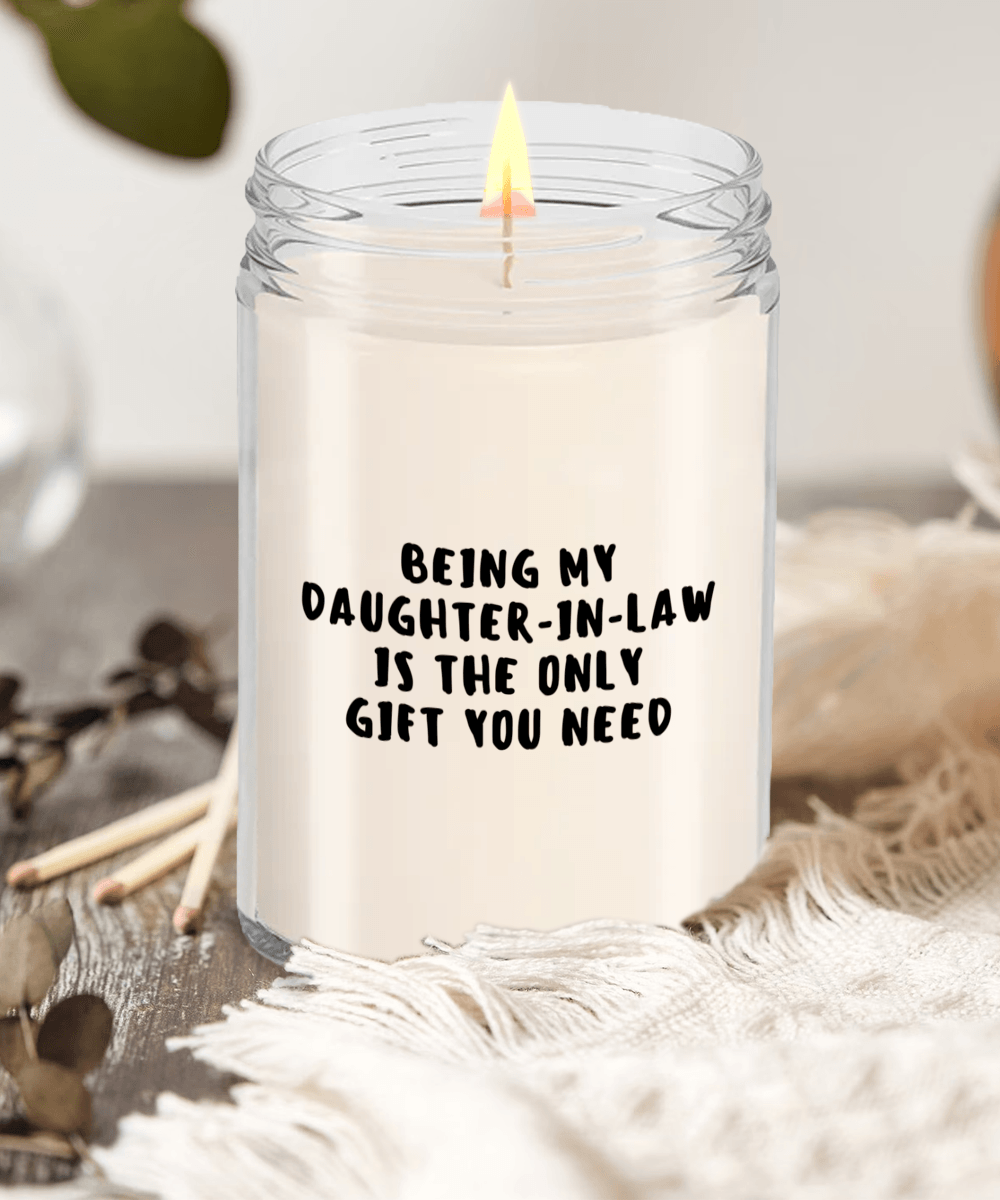 Daughter-in-law Gift Ideas - Being My Daughter-in-law is The Only Gift You Need Scented Soy Candle - Mallard Moon Gift Shop