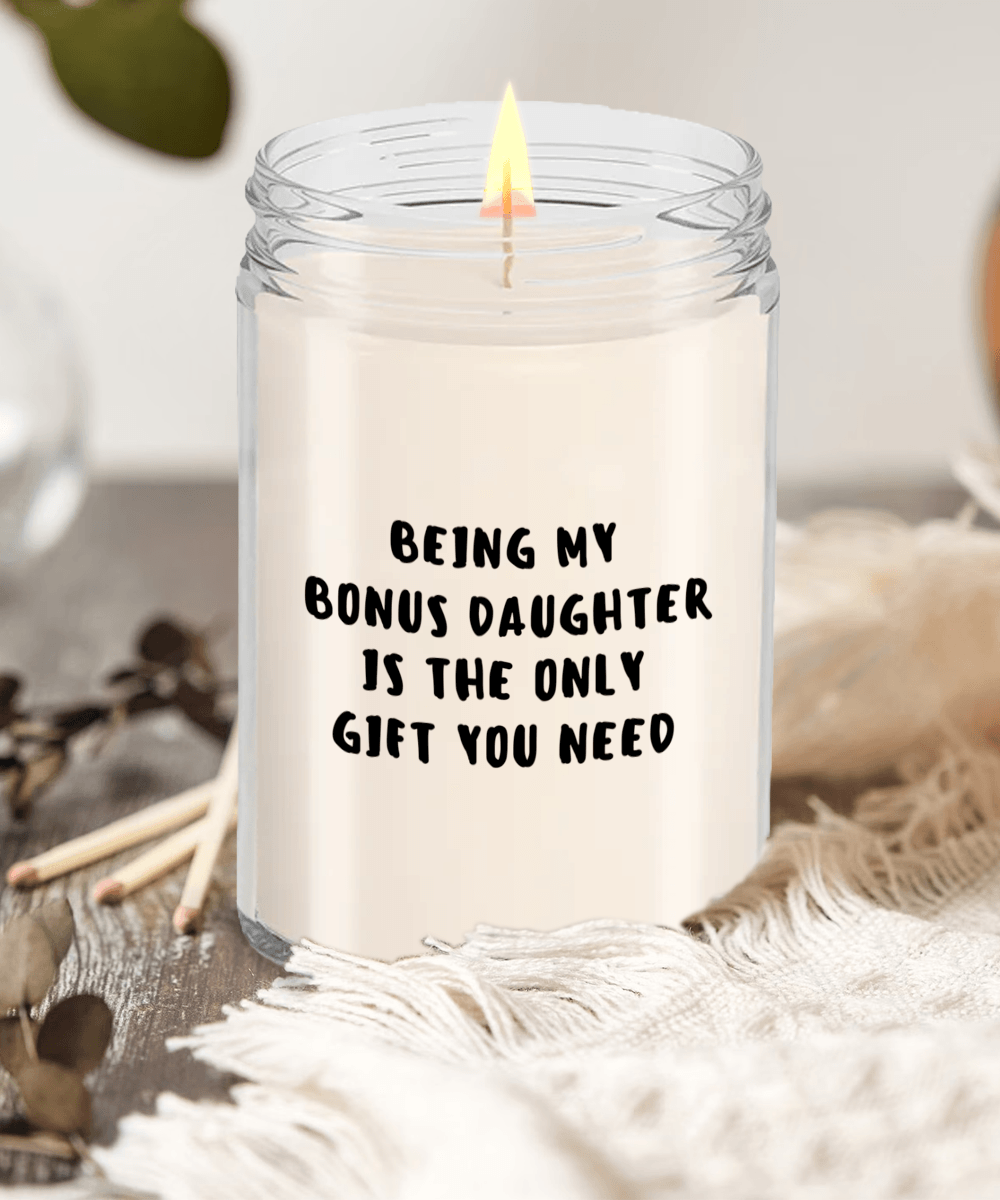 Bonus Daughter Gift Ideas - Being My Bonus Daughter is The Only Gift You Need Scented Soy Candle - Mallard Moon Gift Shop