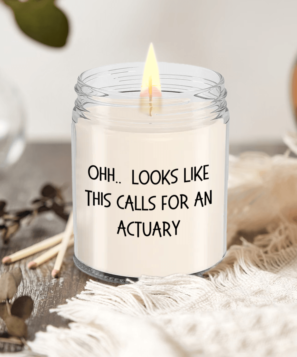 Actuary Gifts - OHH - Looks Like This Calls for an Actuary Office Humor Scented Soy Candle - Mallard Moon Gift Shop