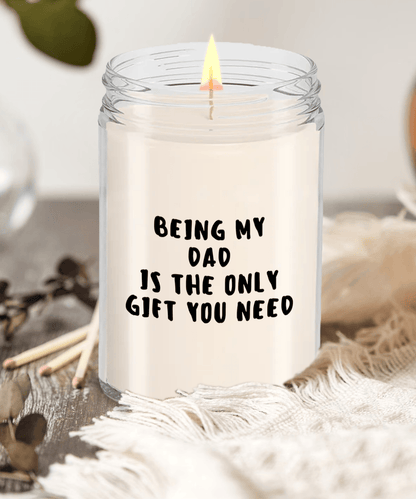 Dad Gift Ideas - Being My Dad is The Only Gift You Need Scented Soy Candle - Mallard Moon Gift Shop