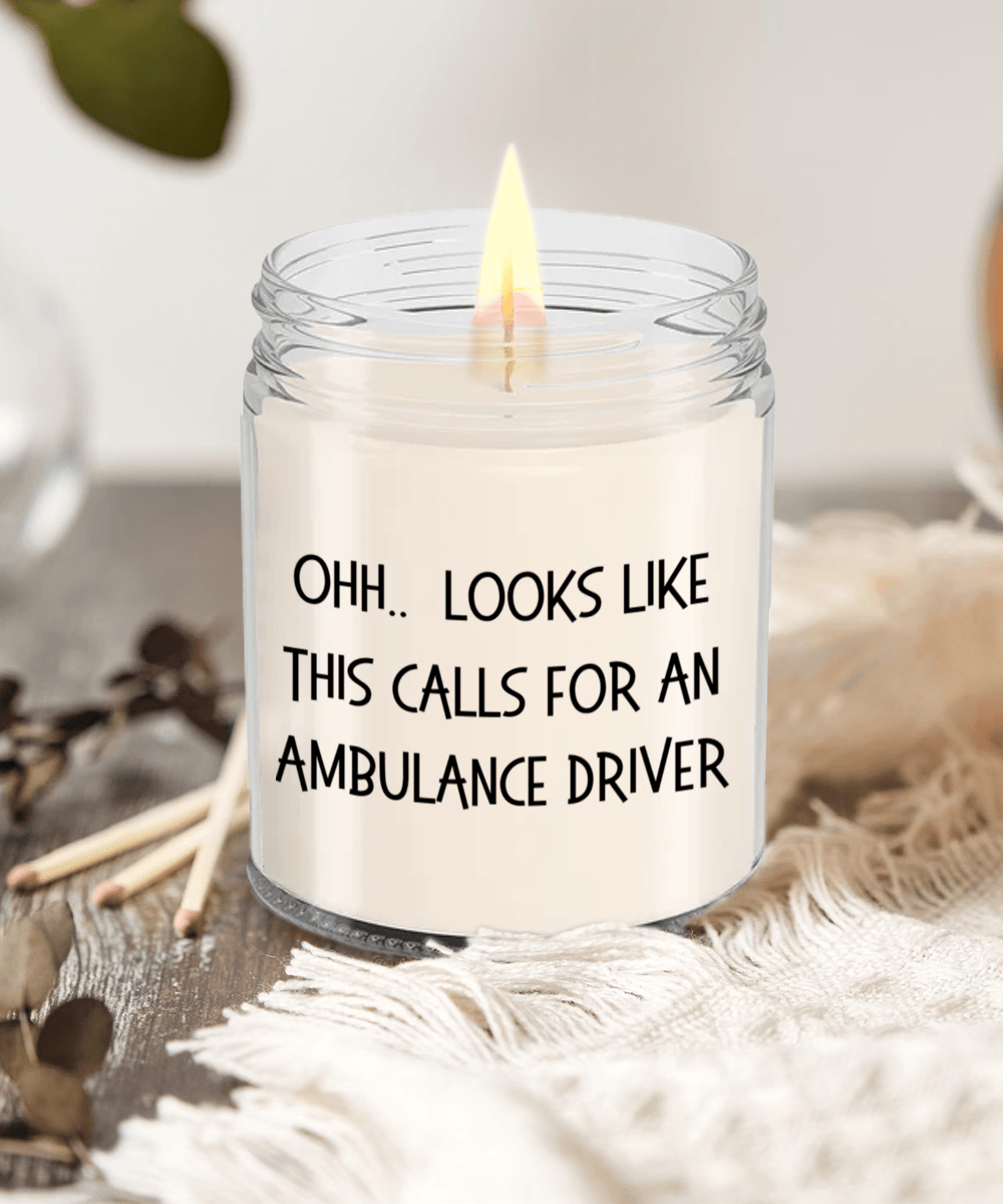 Ambulance Driver Gifts - OHH - Looks Like This Calls for a Ambulance Driver Office Humor Scented Soy Candle - Mallard Moon Gift Shop