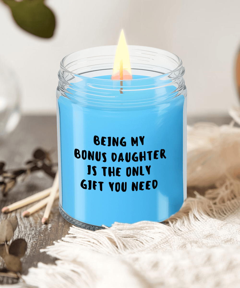 Bonus Daughter Gift Ideas - Being My Bonus Daughter is The Only Gift You Need Scented Soy Candle - Mallard Moon Gift Shop