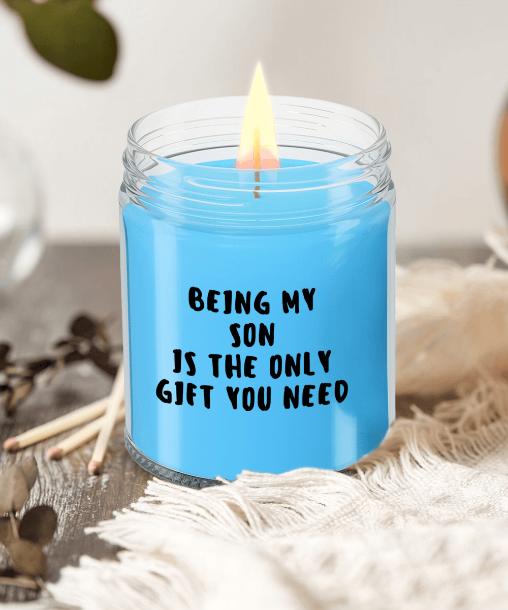Son Gift Ideas - Being My Son is The Only Gift You Need Scented Soy Candle - Mallard Moon Gift Shop