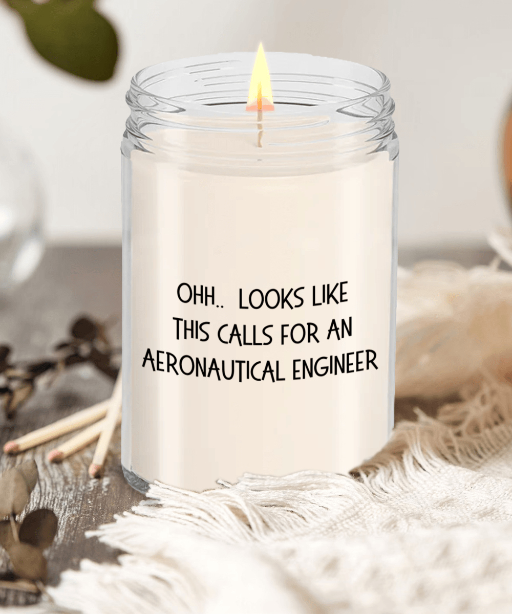 Aeronautical Engineer Gifts - OHH - Looks Like This Calls for an Aeronautical Engineer Office Humor Scented Soy Candle - Mallard Moon Gift Shop