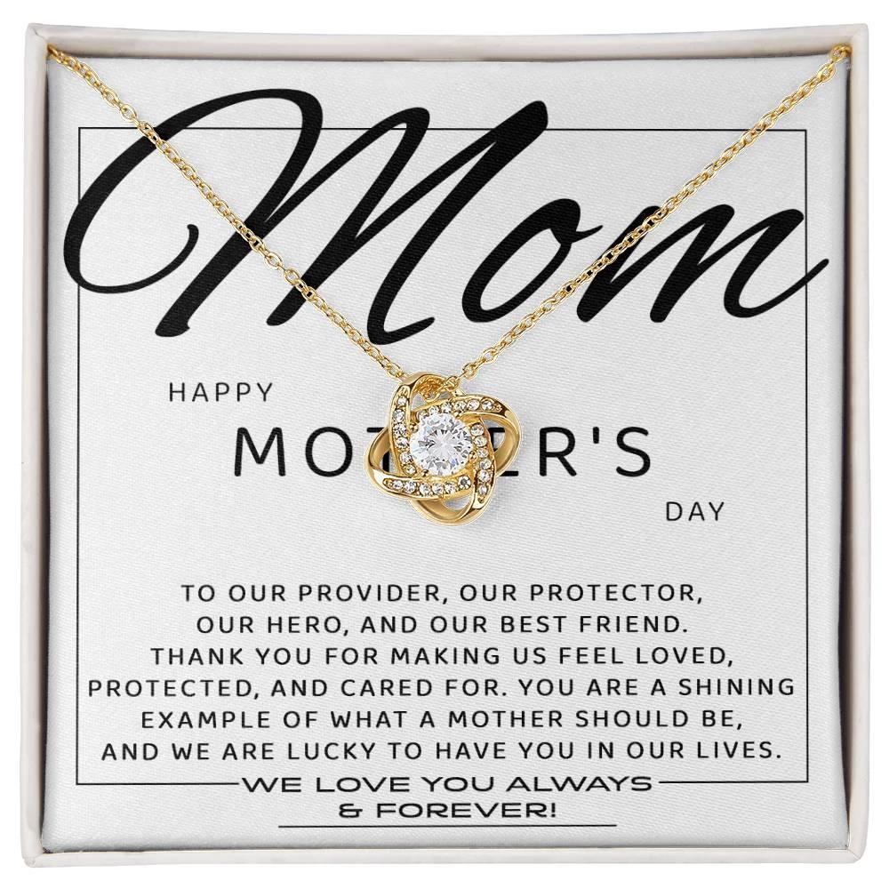 Mom - Happy Mother's Day from All of Us You Are Our Protector, Hero and Best Friend Love Knot Necklace