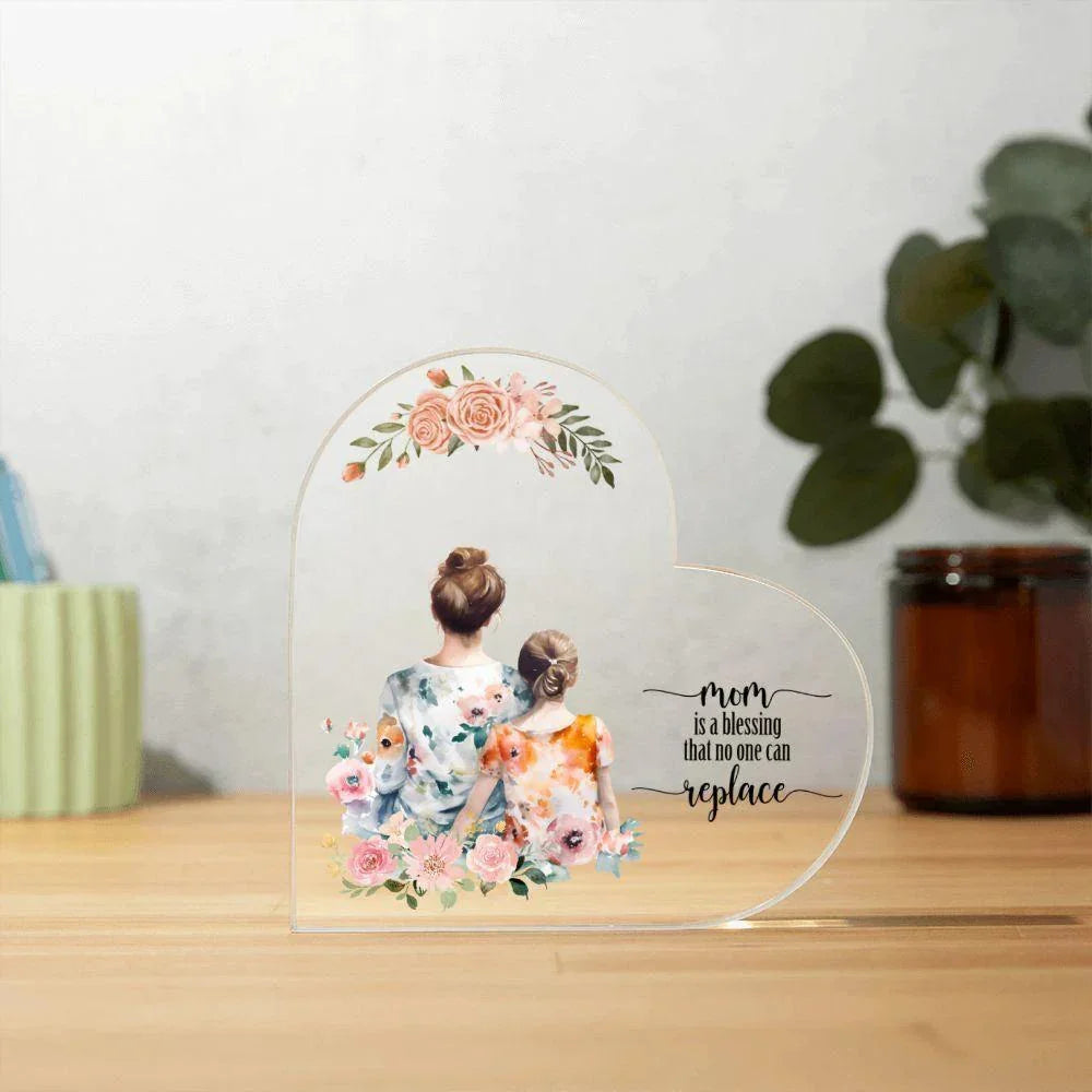 Mom is a Blessing that no one can Replace - Acrylic Heart Plaque