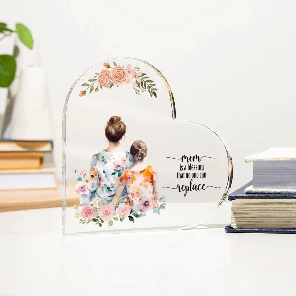 Mom is a Blessing that no one can Replace - Acrylic Heart Plaque