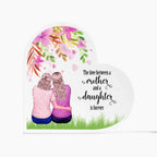 Mother Gift - The Love Between A Mother and Daughter is Forever - Acrylic Heart Plaque