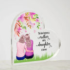 Mother Gift - The Love Between A Mother and Daughter is Forever - Acrylic Heart Plaque