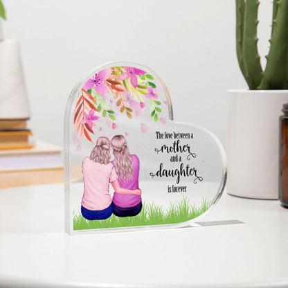 Mother Gift - The Love Between A Mother and Daughter is Forever - Acrylic Plaque - Mallard Moon Gift Shop