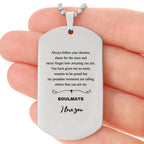 Motivational Soulmate Engraved Silver Dog Tag Necklace - Always follow your dreams, never forget how amazing you are- Birthday, Christmas Holiday Gifts