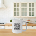 Veterinarian Ceramic Coffee Mug - To Save Time Just Assume I'm Always Right