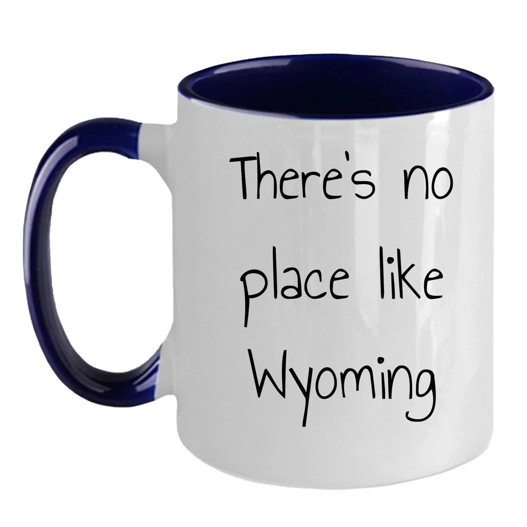 Wyoming Two Tone Coffee Mug with Funny Quote 'There's No Place Like Wyoming' - Unique Gifts