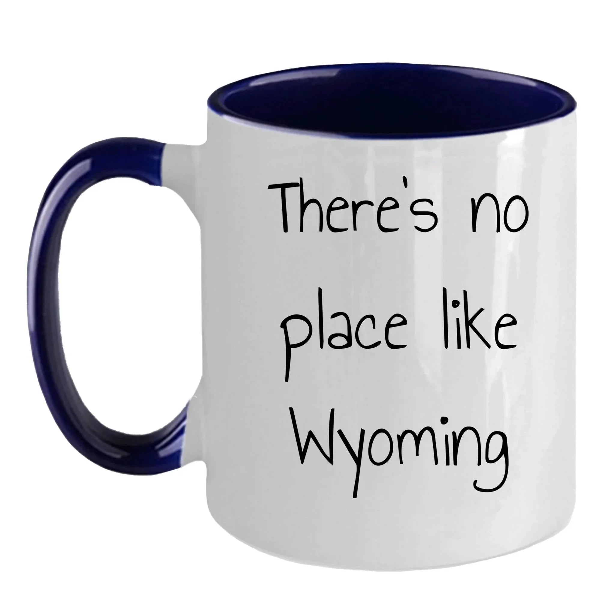 Wyoming Two Tone Coffee Mug with Funny Quote 'There's No Place Like Wyoming' - Unique Gifts