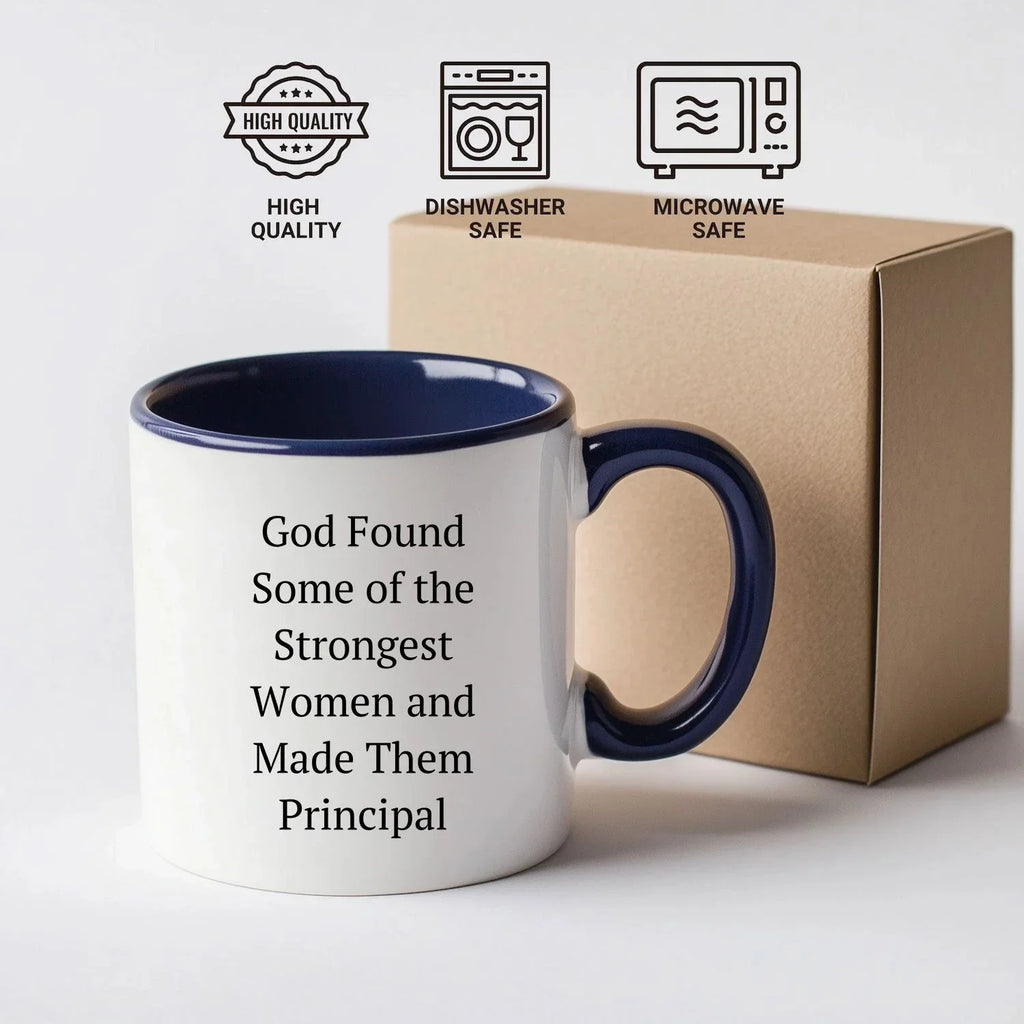 Funny Principal Gifts from Women - God Found Some Of The Strongest Women And Made Them Principal Quote Two Tone Coffee Mug for Graduation