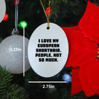 European Shorthair Cat Lover's Humorous Gift, 'I Love My European Shorthair. People, Not So Much.' Oval Ornament for Christmas