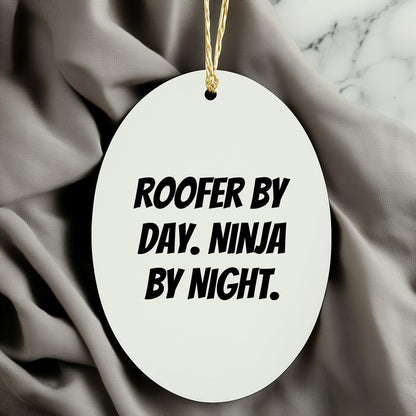 Roofer Oval Ornament with Funny Quote 'Roofer By Day. Ninja By Night.' - Unique Christmas Gifts - Mallard Moon
