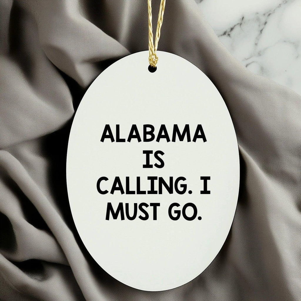 Alabama Pride Alabama Calling Oval Ornament - Durable MDF Core With Glossy Finish And Humorous Quote