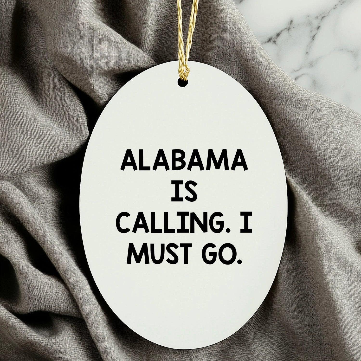 Alabama Pride Alabama Calling Oval Ornament - Durable MDF Core With Glossy Finish And Humorous Quote