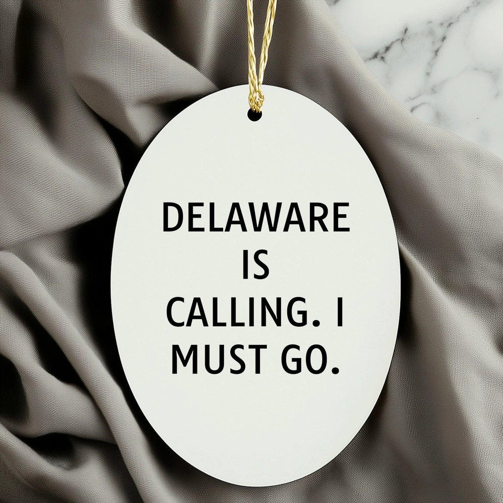 Delaware Funny Oval Christmas Ornament Delaware is Calling; I Must Go Gifts