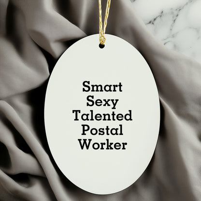 Funny Postal Worker Christmas Ornament - Smart Sexy Talented Postal Worker
