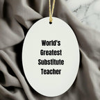 Amazing Substitute Teacher Oval Ornament With Funny Quote Keepsake