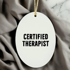 Funny Therapist Christmas Oval Ornament with 'Certified Therapist' Quote