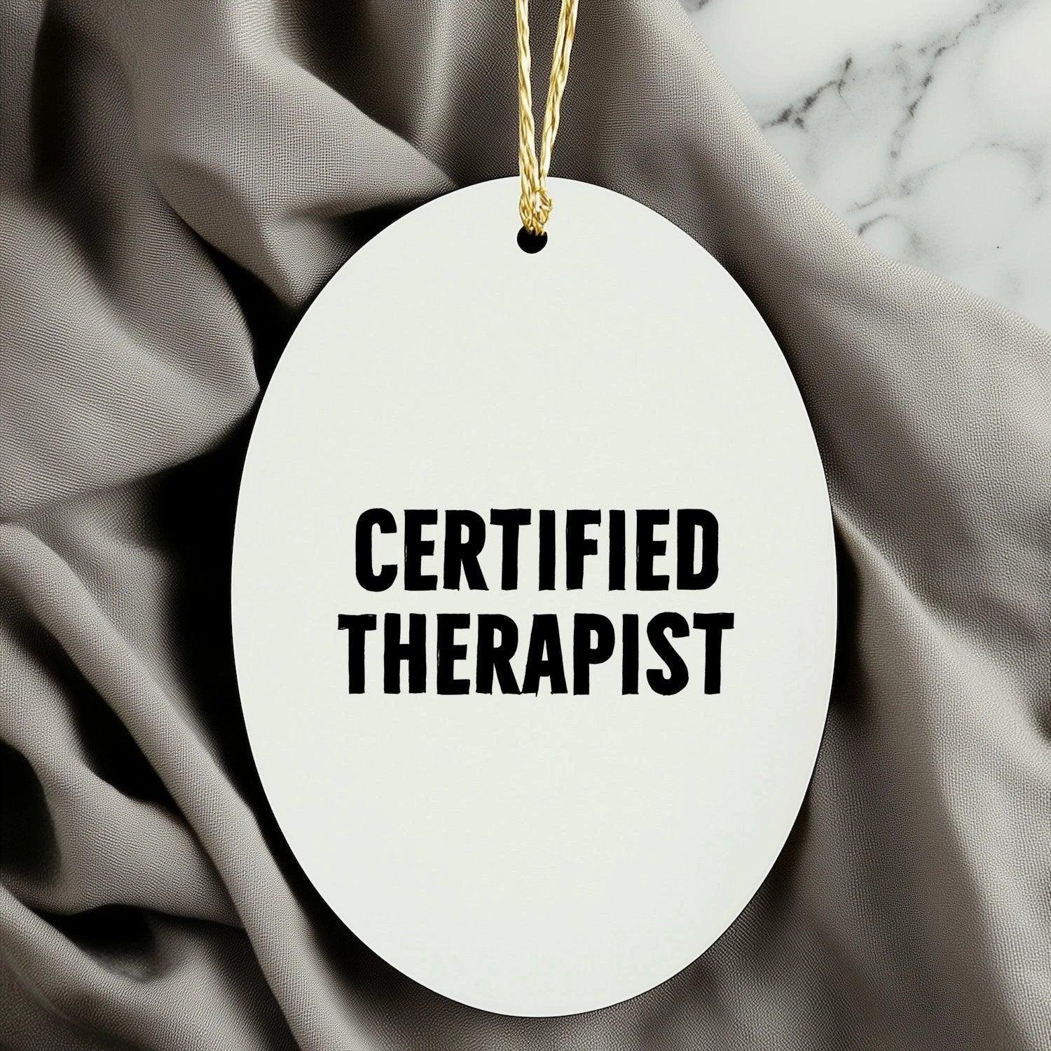 Funny Therapist Christmas Oval Ornament with 'Certified Therapist' Quote